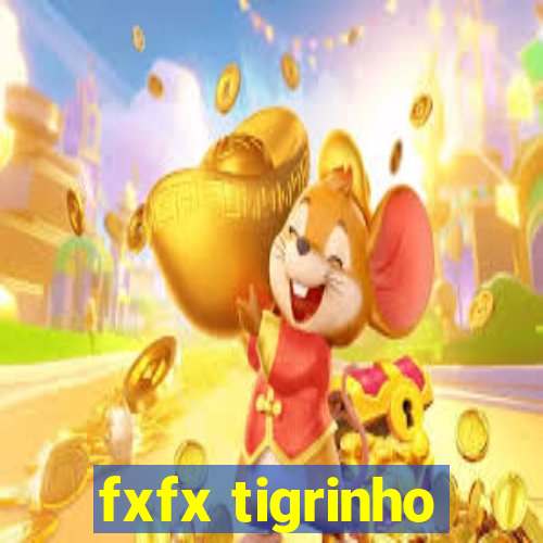 fxfx tigrinho